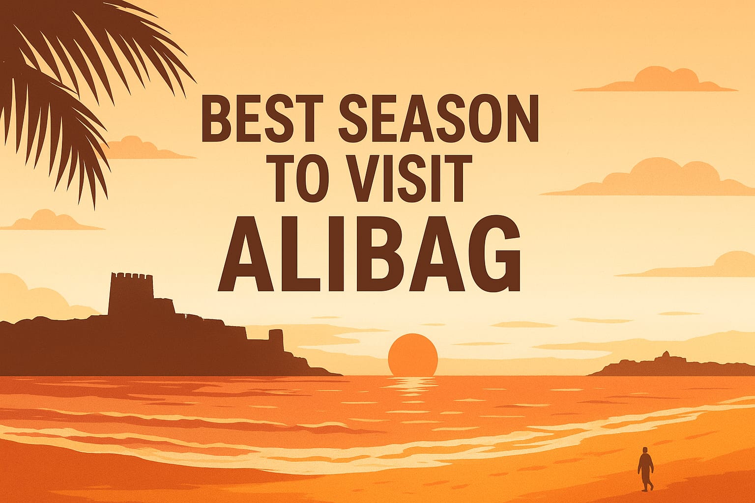 Alibag in Monsoon vs Winter vs Summer