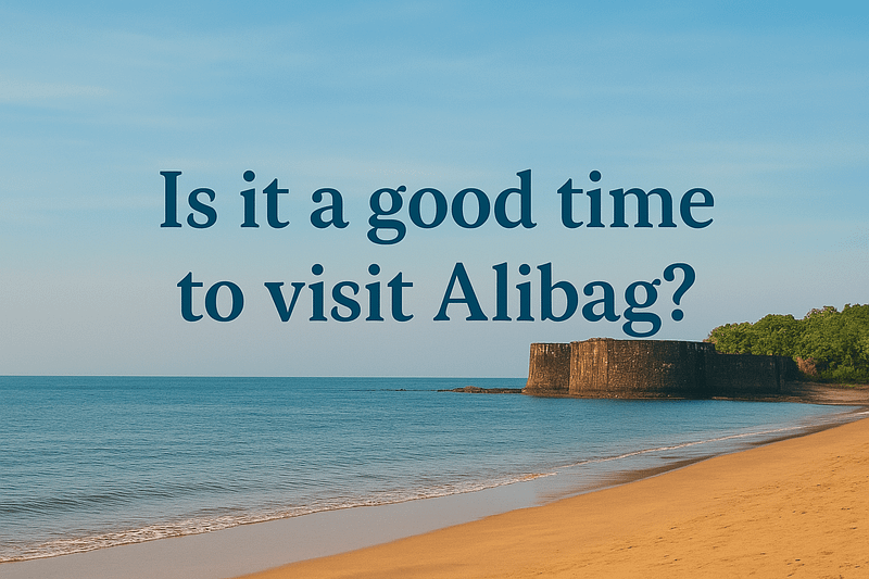 Is it a good time to visit Alibag