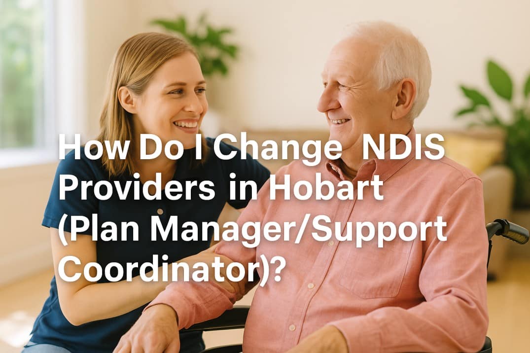 How do I change NDIS Providers in Hobart
