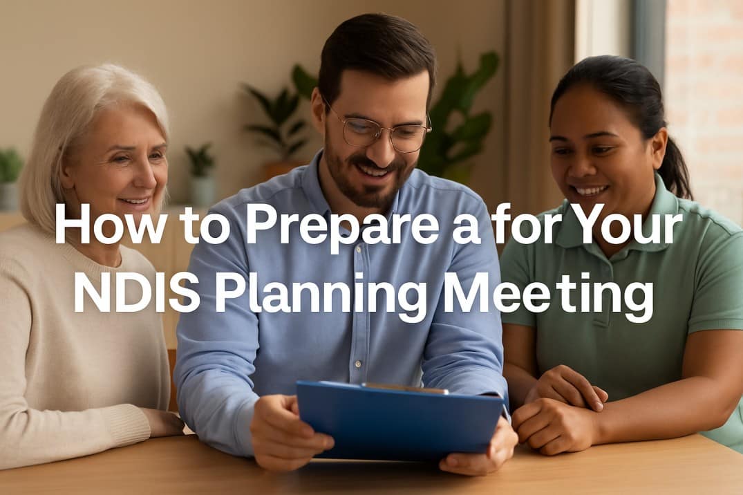 How to prepare for your NDIS planning meeting