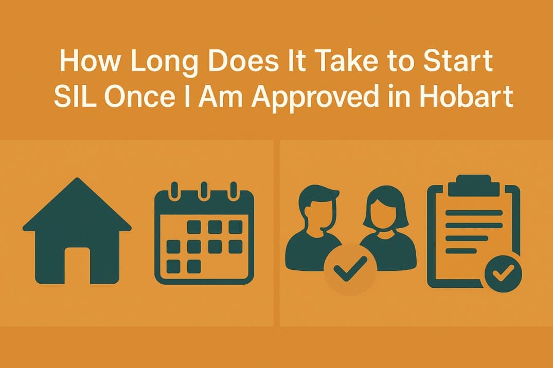 How long does it take to start SIL once approved in hobart
