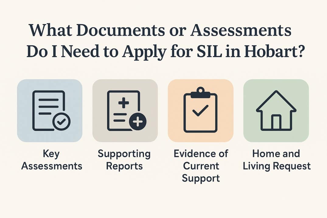 What assessments do I need to apply for SIL in Hobart