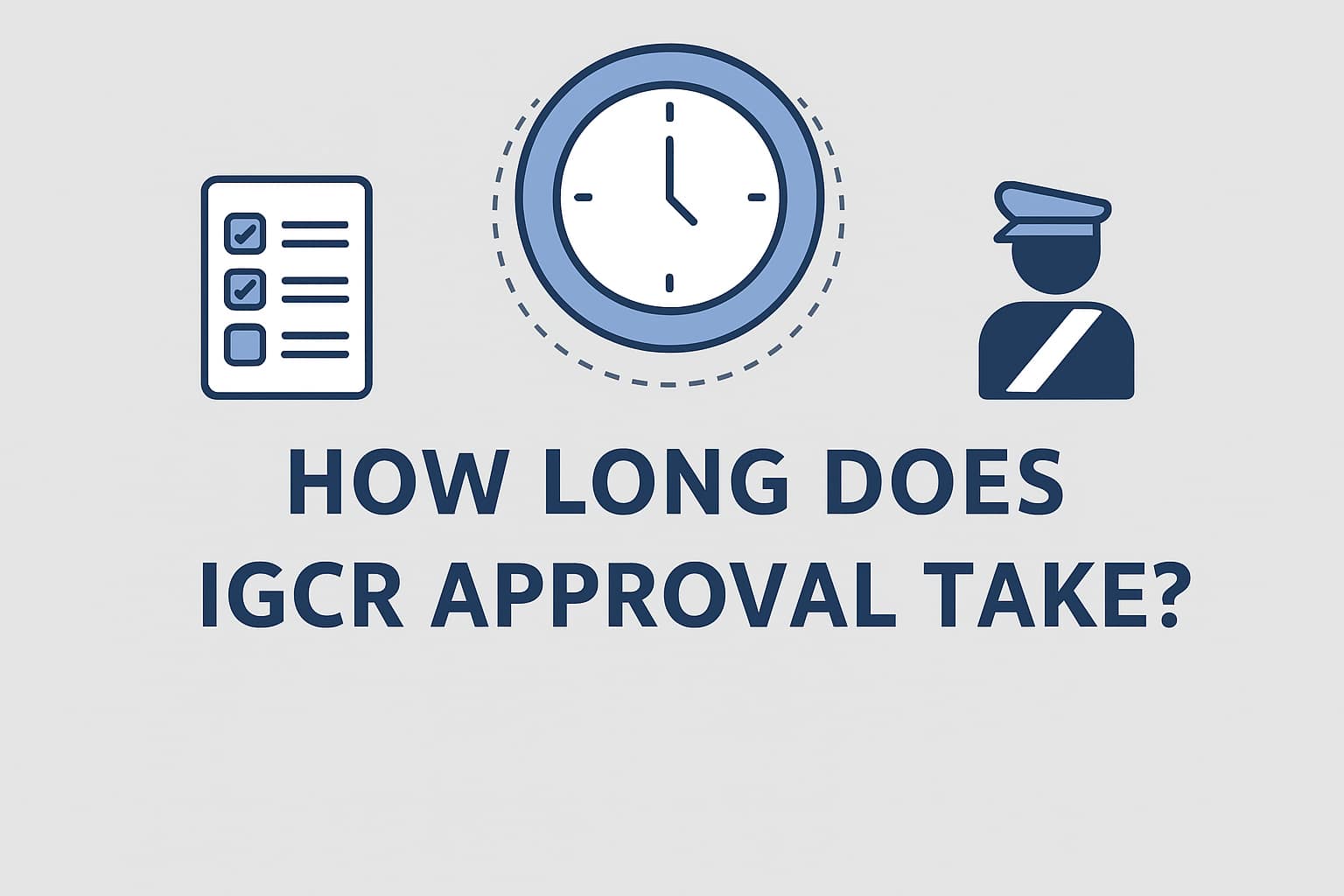 How long does IGCR approval take