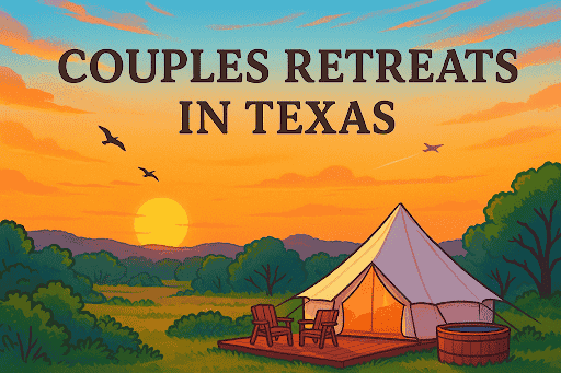 Best Couples Retreats in Texas