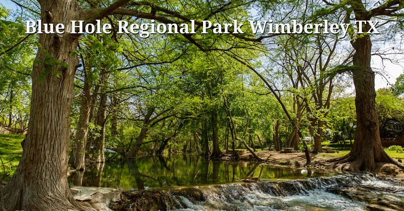 Blue Hole Regional Park Wimberley TX