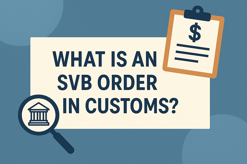 What is an SVB Order in customs 1
