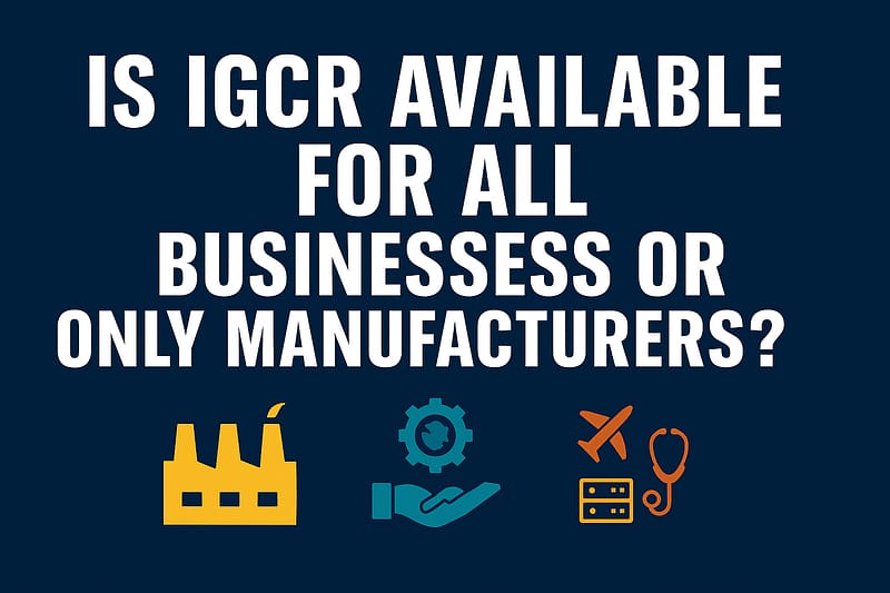 Is IGCR available for all businesses or only manufacturers