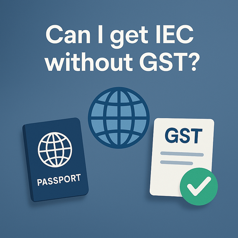Can I get IEC without GST? 10 Can I get IEC without GST